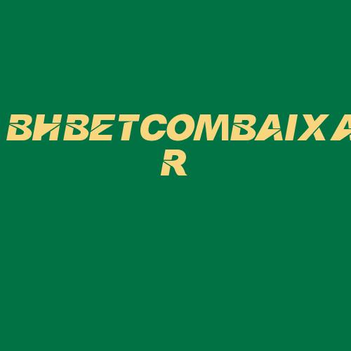 Logo da BHBETCOMBAIXAR